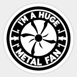 Funny I'm A Huge Metal Fan | Cool Rock Band Music Lover Sticker